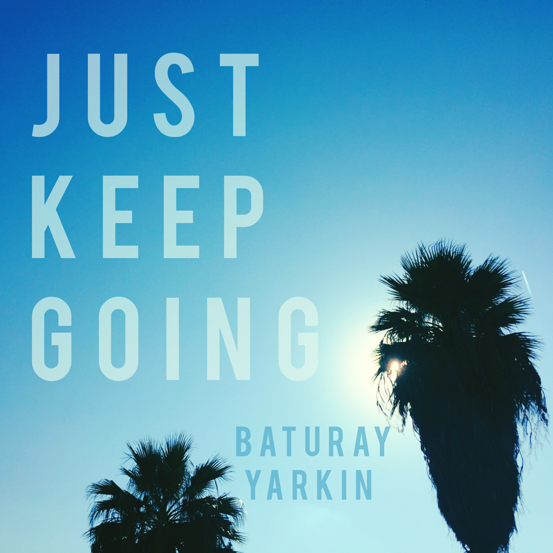 Baturay Yarkın – Just Keep Going (2022)