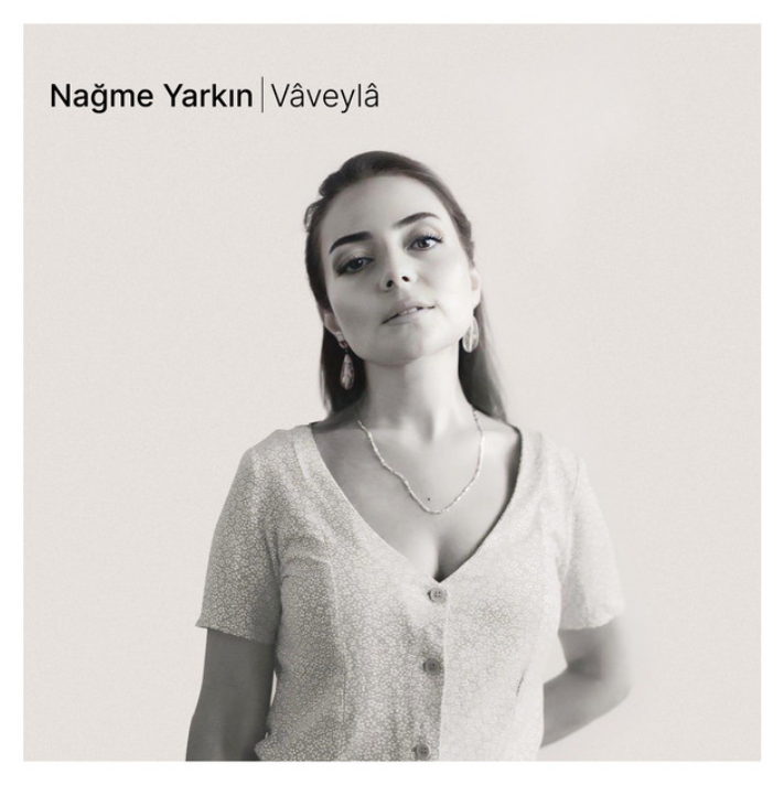 Nağme Yarkın – Vâveylâ (2024)
