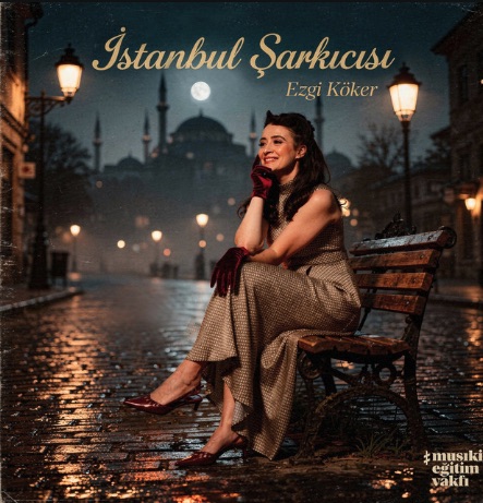 Ezgi Köker – İstanbul Şarkıcısı (2026)