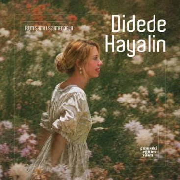 İrem Şamlı Seymenoğlu – Didede Hayalin (2026)